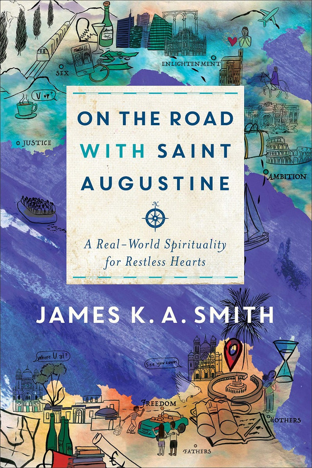 On the Road with Saint Augustine: A Real-World Spirituality for Restless Hearts Cover