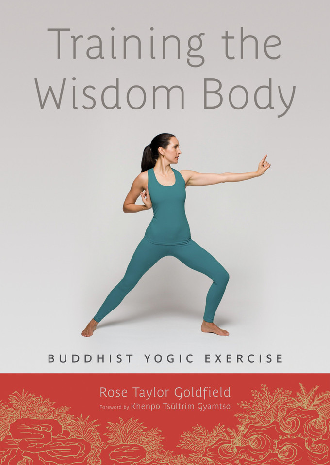 Training the Wisdom Body: Buddhist Yogic Exercise book cover by Rose Taylor Goldfield