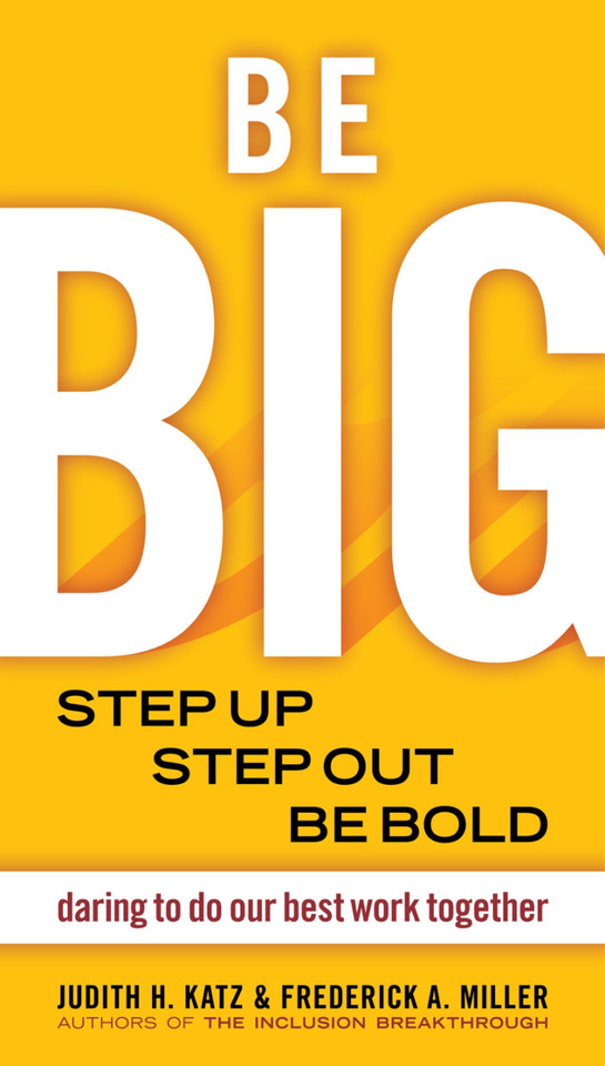 Be BIG: Step Up, Step Out, Be Bold book cover by Judith H. Katz, Frederick A. Miller
