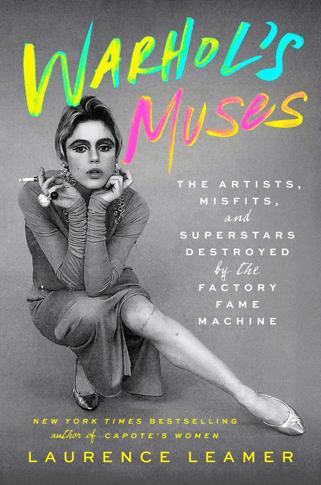 Warhol's Muses: The Artists, Misfits, and Superstars Destroyed by the Factory Fame Machine book cover by Laurence Leamer