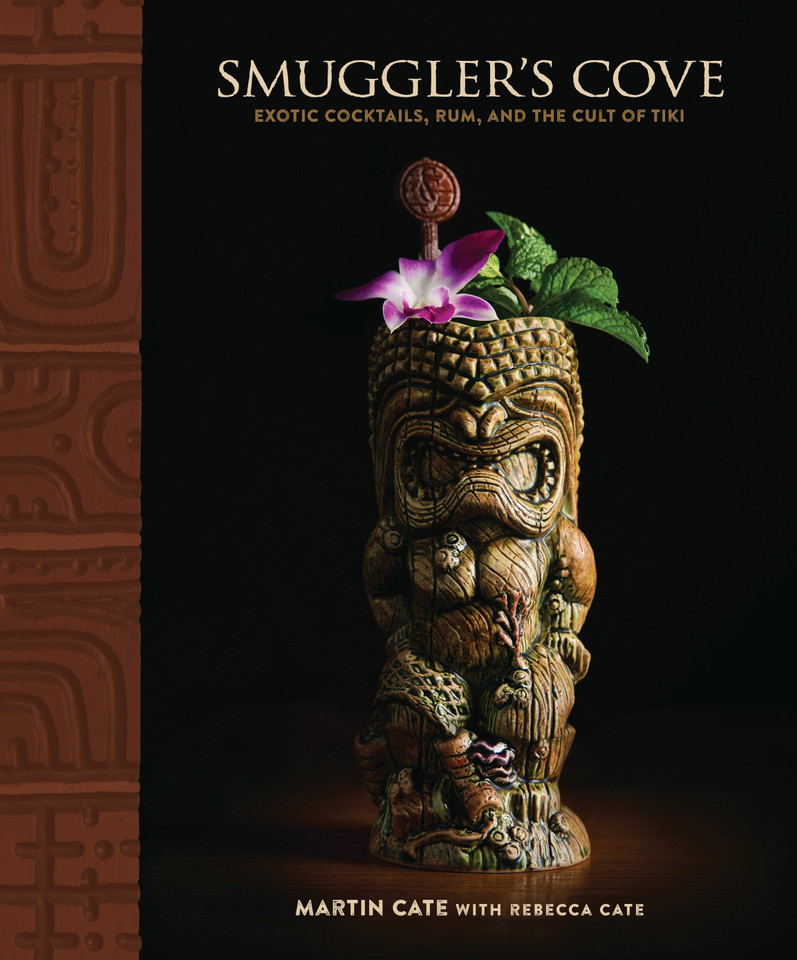 Smuggler's Cove: Exotic Cocktails, Rum, and the Cult of Tiki book cover by Martin Cate, Rebecca Cate