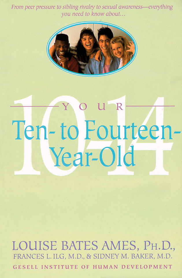 Your Ten to Fourteen Year Old book cover by Louise Bates Ames, Frances L. Ilg, Sidney M. Baker