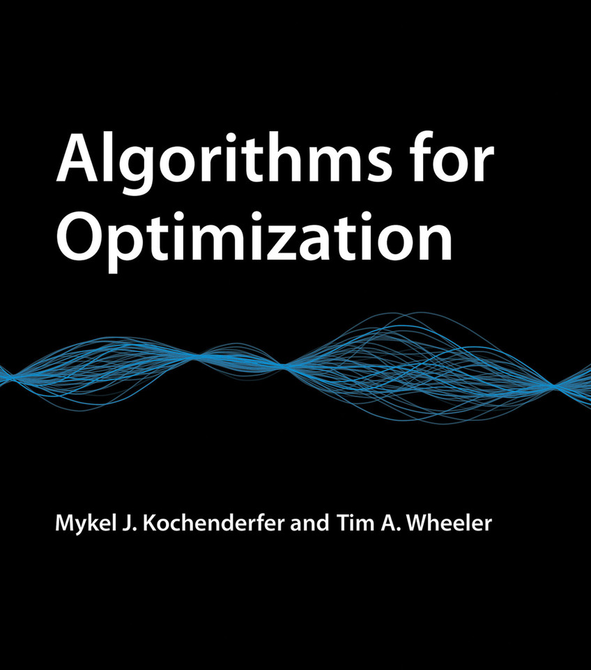 Algorithms for Optimization book cover by Mykel J. Kochenderfer, Tim A. Wheeler