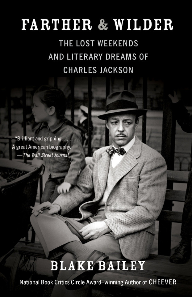 Farther and Wilder: The Lost Weekends and Literary Dreams of Charles Jackson book cover by Blake Bailey