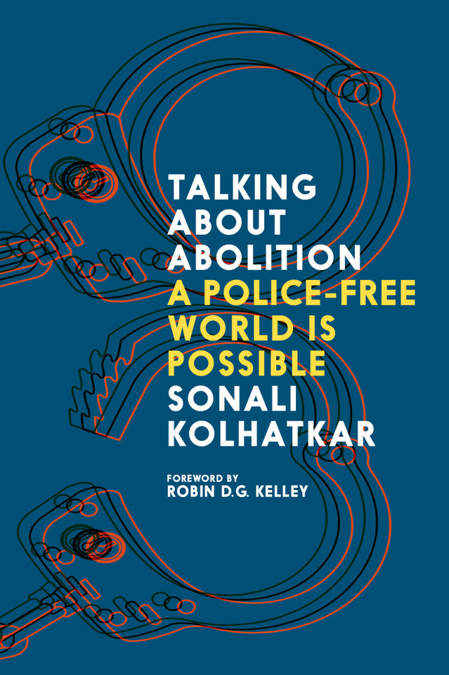Talking About Abolition: A Police-Free World Is Possible book cover by Sonali Kolhatkar