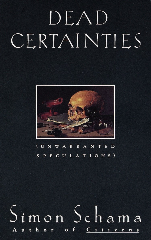 Dead Certainties: Unwarranted Speculations book cover by Simon Schama