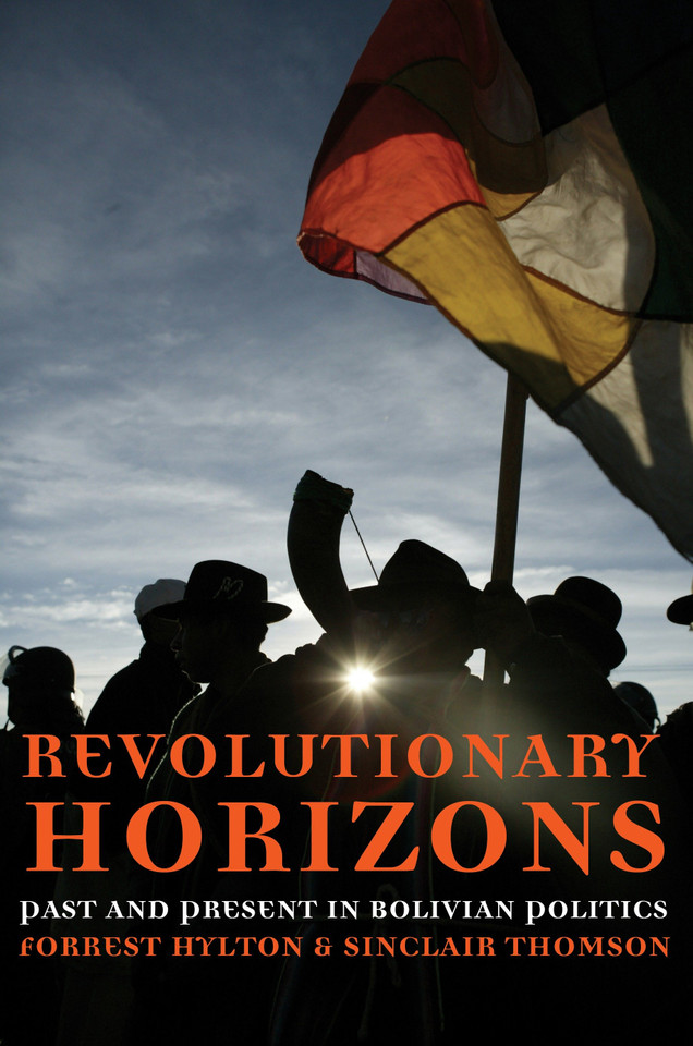 Revolutionary Horizons: Past and Present in Bolivian Politics book cover by Forrest Hylton, Sinclair Thomson