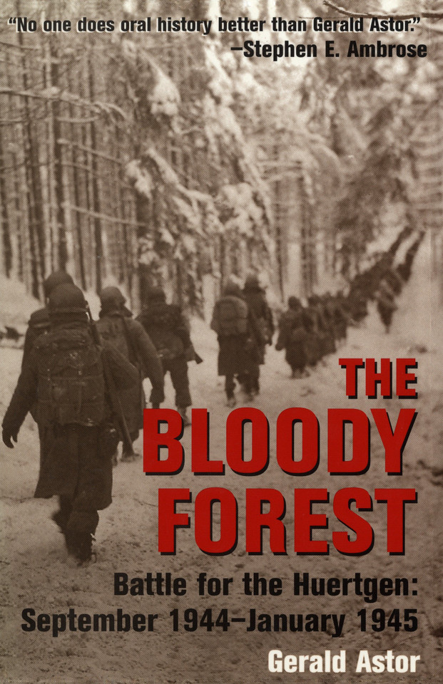 The Bloody Forest: Battle for the Hurtgen: September 1944-January 1945 book cover by Gerald Astor