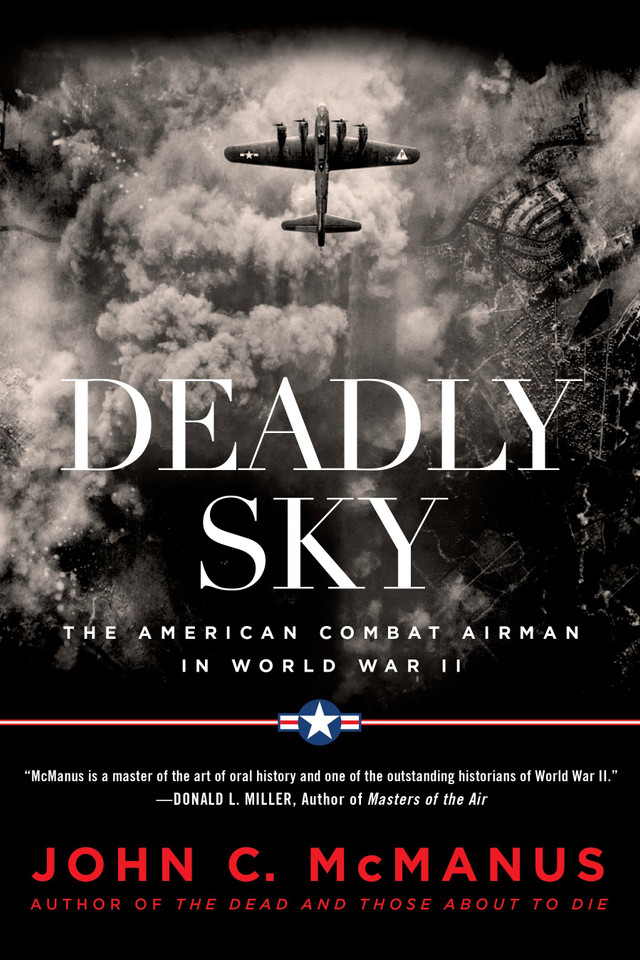 Deadly Sky: The American Combat Airman in World War II book cover by John C. McManus