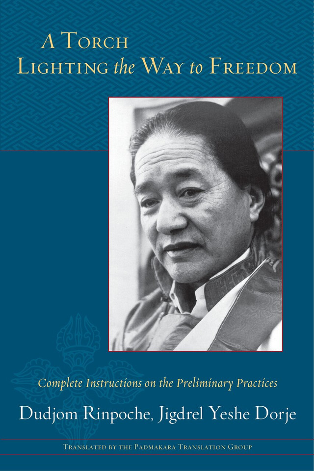 A Torch Lighting the Way to Freedom: Complete Instructions on the Preliminary Practices book cover by Dudjom Rinpoche