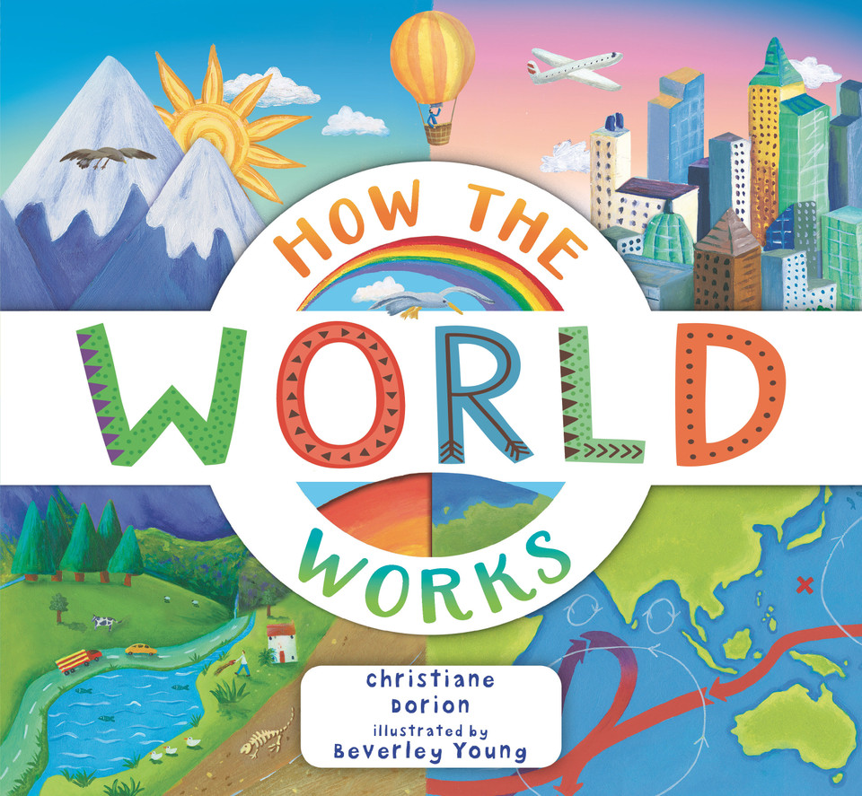 How the World Works: A Hands-On Guide to Our Amazing Planet (Explore the Earth) book cover by Christiane Dorion