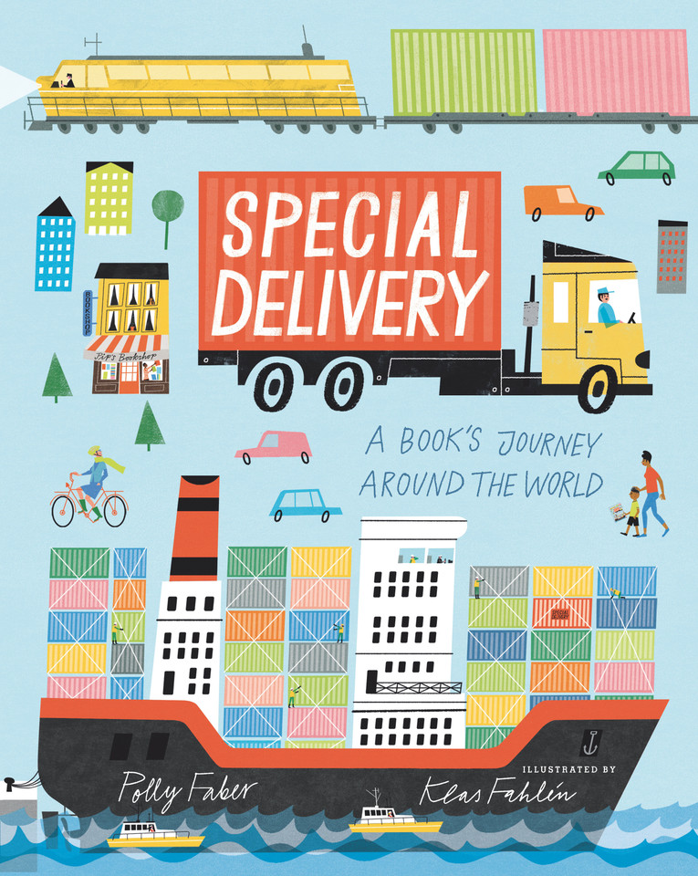 Special Delivery: A Book's Journey Around the World (An Educational Story About How Books are Made, Printed, and Delivered - For Kids Ages 2-5) book cover by Polly Faber
