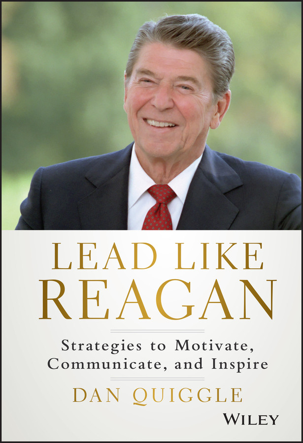 Lead Like Reagan: Strategies to Motivate, Communicate, and Inspire book cover by Dan Quiggle