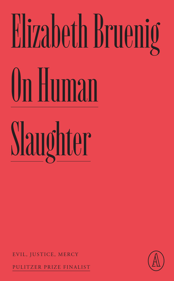 On Human Slaughter: Evil, Justice, Mercy (Atlantic Editions) book cover by Elizabeth Bruenig