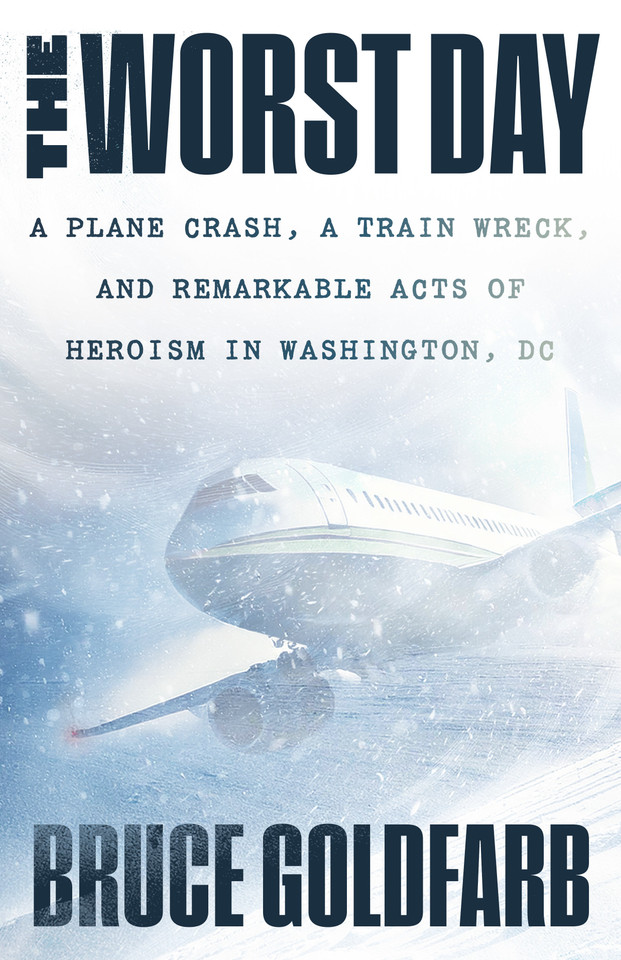 The Worst Day: A Plane Crash, A Train Wreck, and Remarkable Acts of Heroism in Washington, DC book cover by Bruce Goldfarb