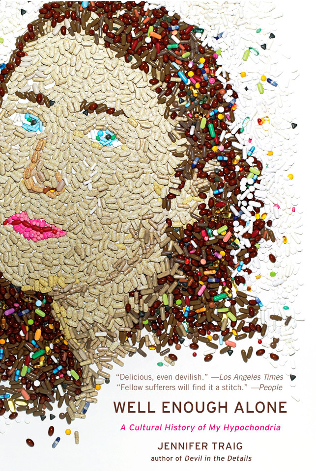 Well Enough Alone: A Cultural History of My Hypochondria book cover by Jennifer Traig