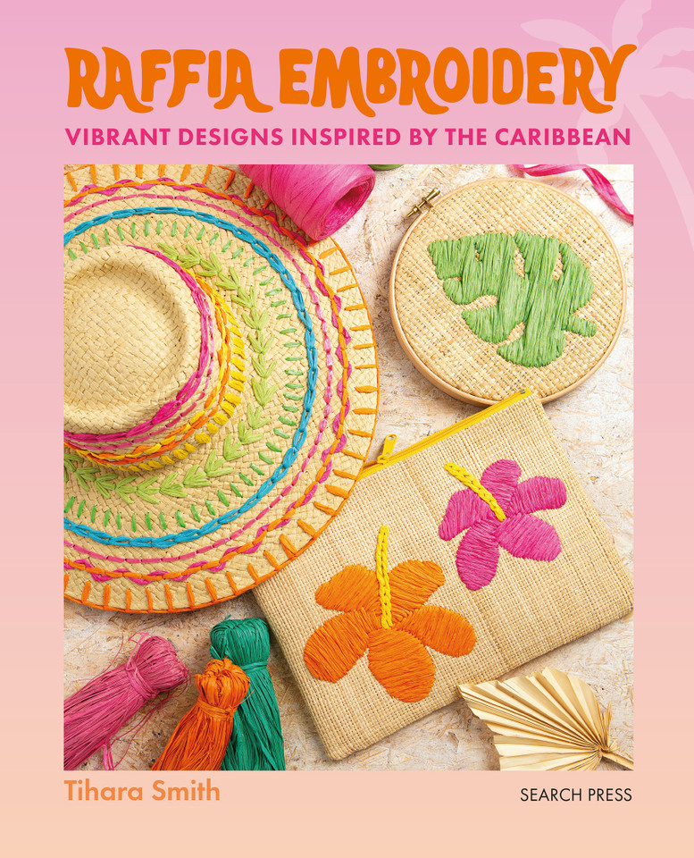 Raffia Embroidery: Vibrant designs inspired by the Caribbean book cover by Tihara Smith
