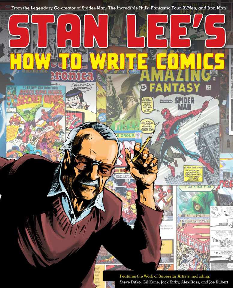 Stan Lee's How to Write Comics: From the Legendary Co-Creator of Spider-Man, the Incredible Hulk, Fantastic Four, X-Men, and Iron Man book cover by Stan Lee