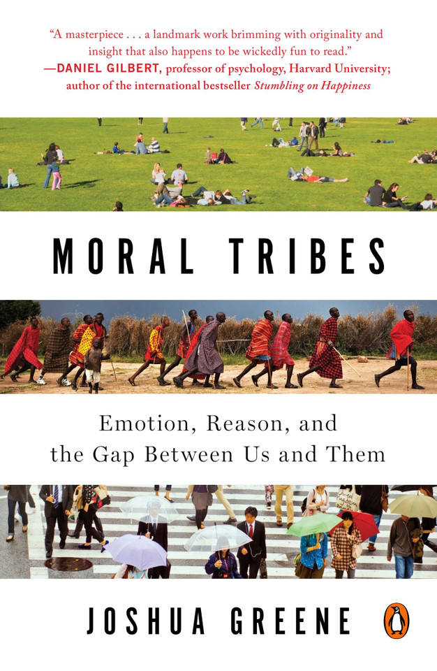 Moral Tribes: Emotion, Reason, and the Gap Between Us and Them book cover by Joshua Greene