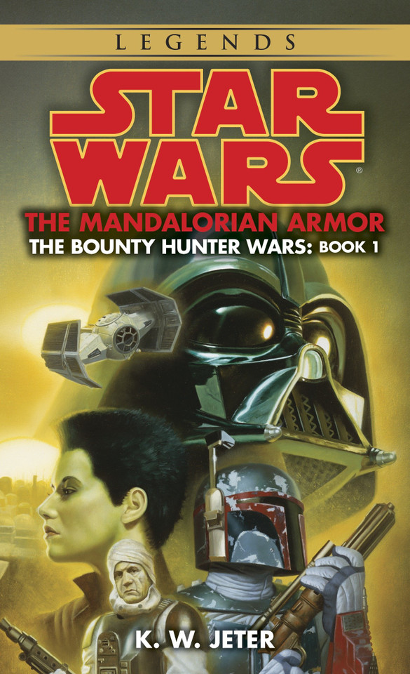 The Mandalorian Armor: Star Wars Legends (The Bounty Hunter Wars) (Star Wars: The Bounty Hunter Wars - Legends) book cover by K. W. Jeter