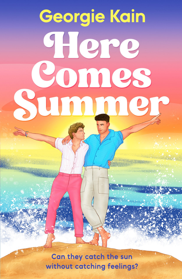 Here Comes Summer: Can they catch the sun without catching feelings? book cover by Georgie Kain