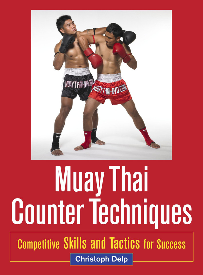 Muay Thai Counter Techniques: Competitive Skills and Tactics for Success book cover by Christoph Delp