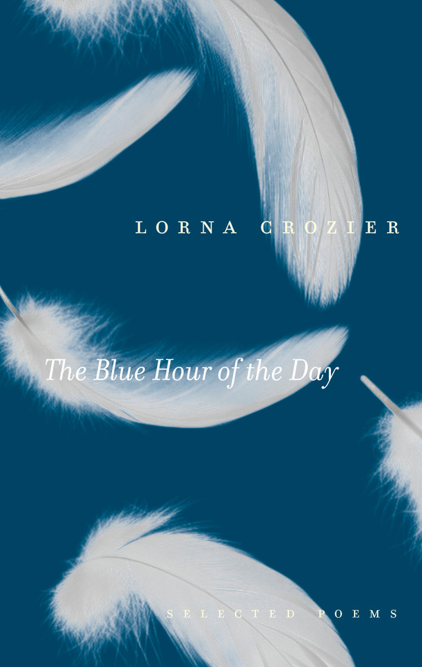 The Blue Hour of the Day: Selected Poems book cover by Lorna Crozier