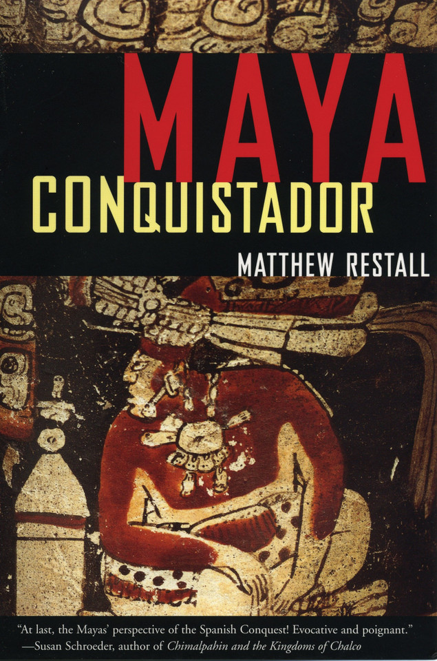 Maya Conquistador book cover by Matthew Restall