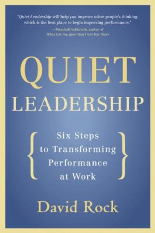 Quiet Leadership: Six Steps to Transforming Performance at Work Cover