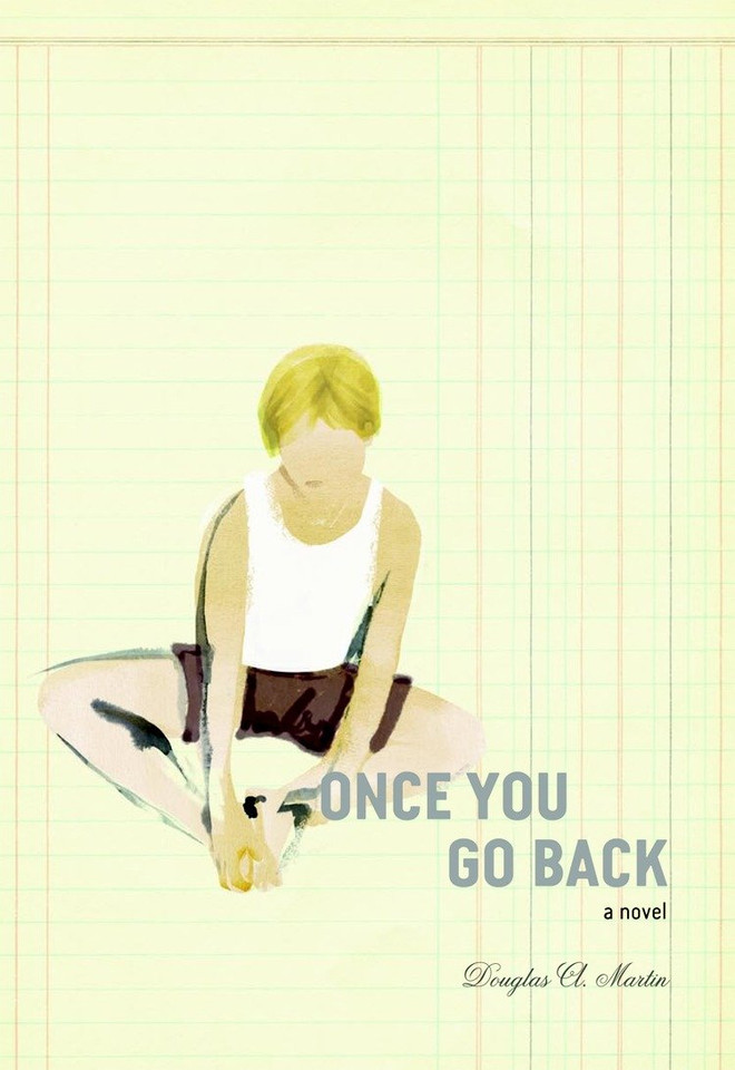 Once You Go Back: A Novel book cover by Douglas Martin
