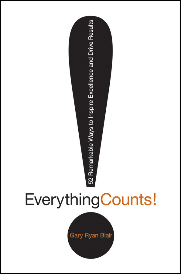 Everything Counts: 52 Remarkable Ways to Inspire Excellence and Drive Results book cover by Gary Ryan Blair