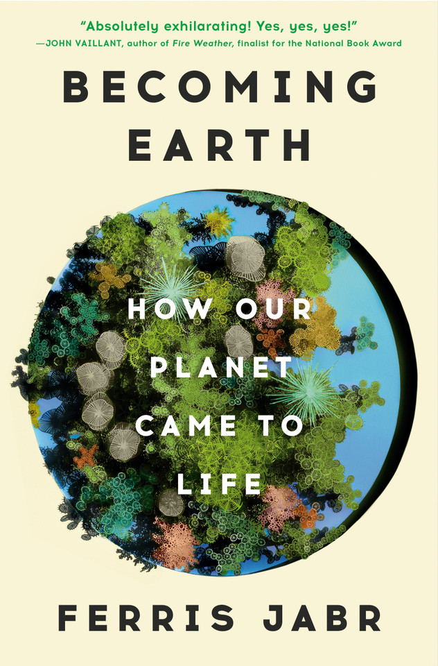 Becoming Earth: How Our Planet Came to Life book cover by Ferris Jabr