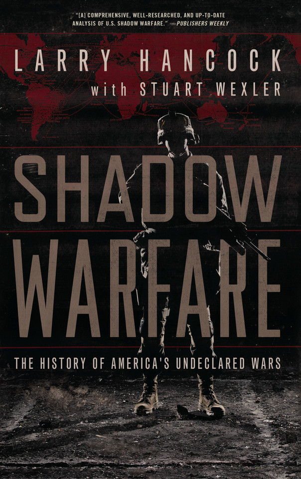 Shadow Warfare: The History of America's Undeclared Wars book cover by Larry Hancock, Stuart Wexler