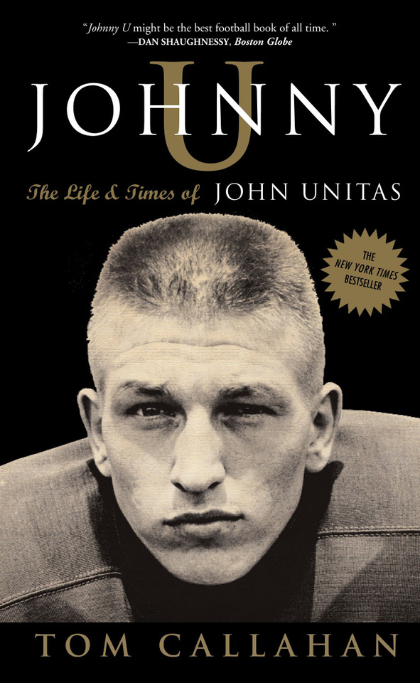 Johnny U: The Life and Times of John Unitas book cover by Tom Callahan