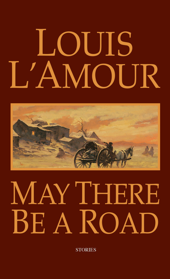 May There Be a Road: Stories book cover by Louis L'Amour