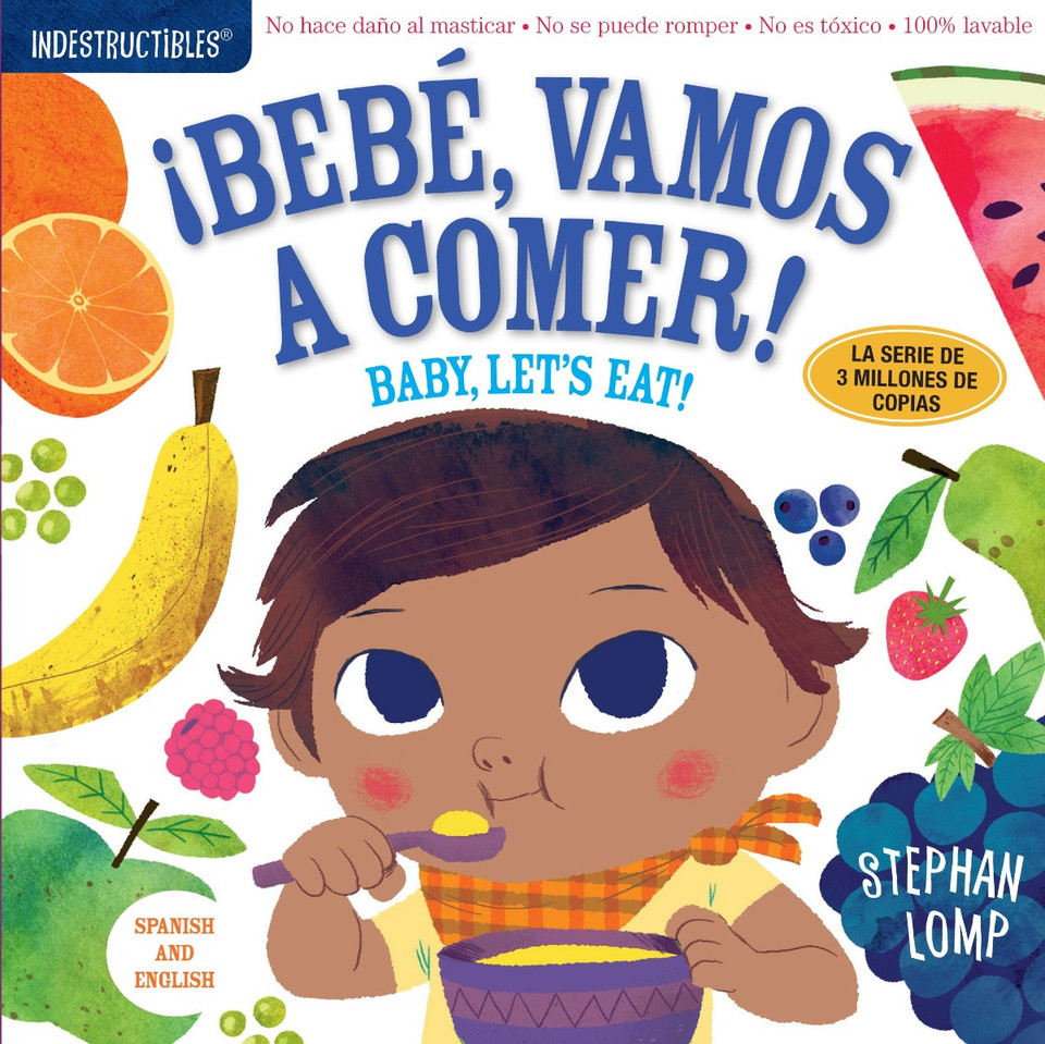 Indestructibles: Beb©, Vamos A Comer!/By, Let's Eat! Cover