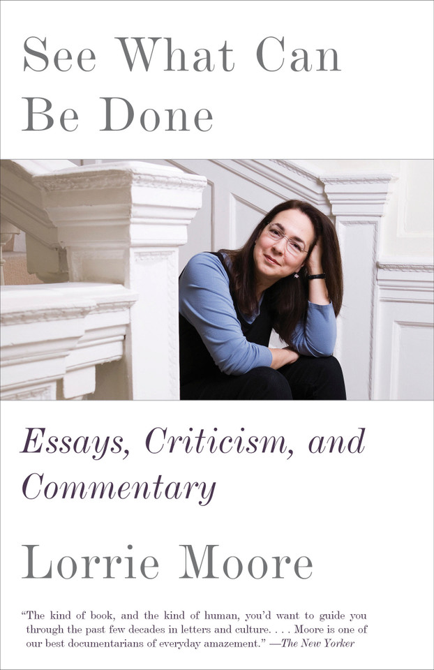 See What Can Be Done: Essays, Criticism, and Commentary book cover by Lorrie Moore