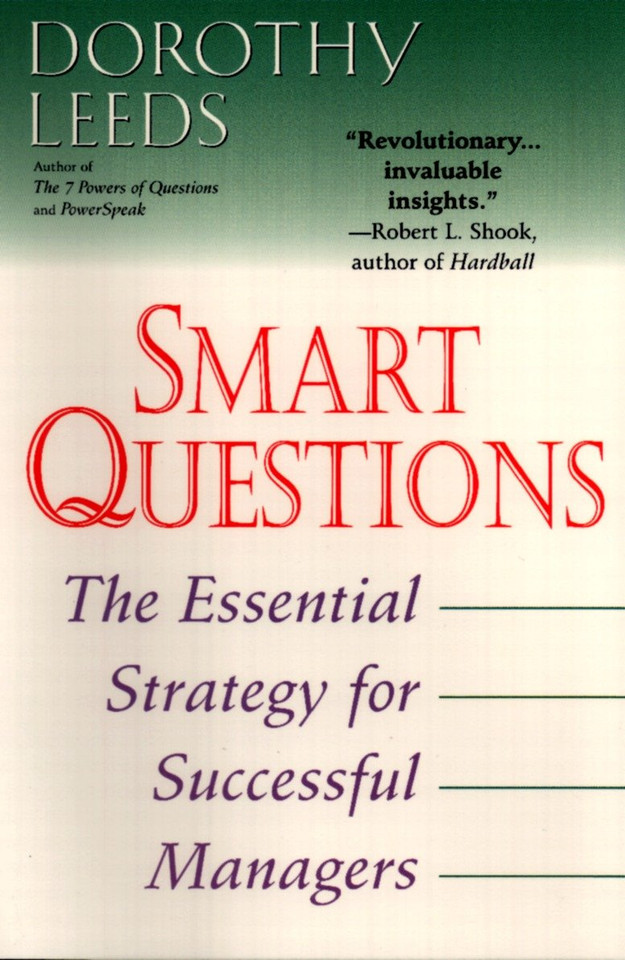 Smart Questions: The Essential Strategy for Successful Managers book cover by Dorothy Leeds