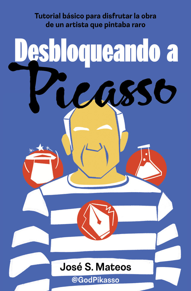 Desbloqueando a Picasso / Unlocking Picasso book cover by José S. Mateos