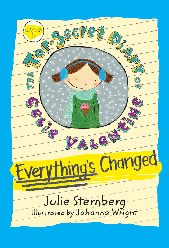Everything's Changed (The Top-Secret Diary of Celie Valentine) book cover by Julie Sternberg