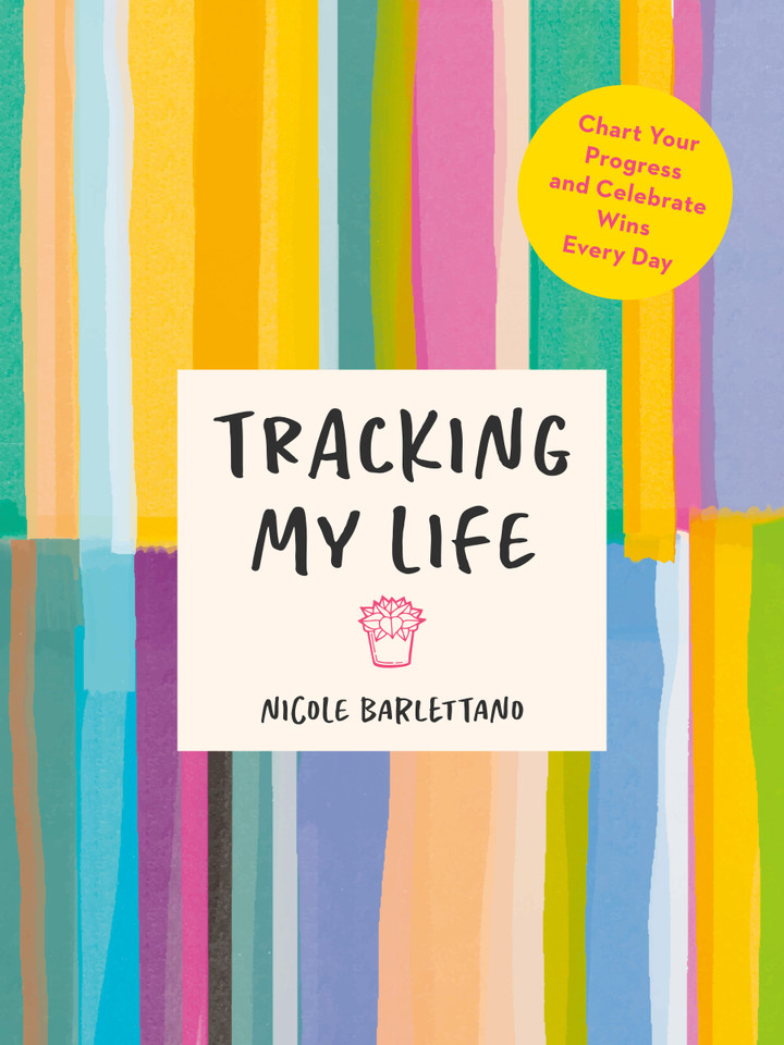 Tracking My Life: Chart Your Progress and Celebrate Wins Every Day book cover by Nicole Barlettano