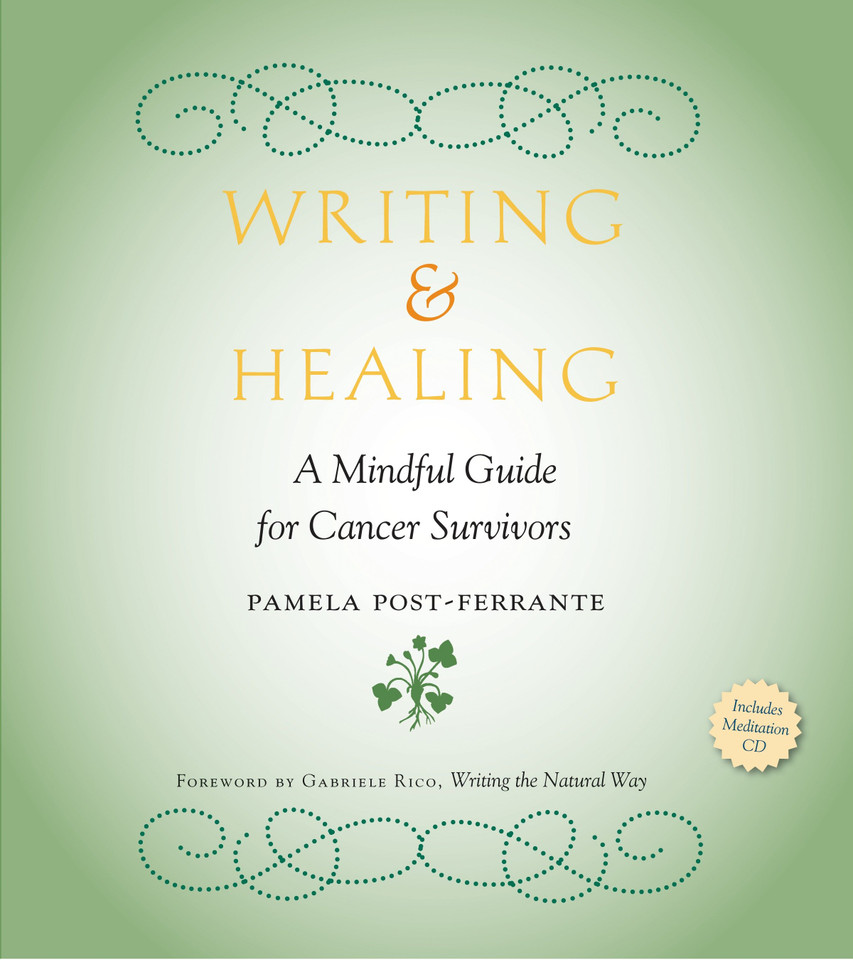 Writing & Healing: A Mindful Guide for Cancer Survivors (Including Audio CD) book cover by Pamela Post-Ferrante