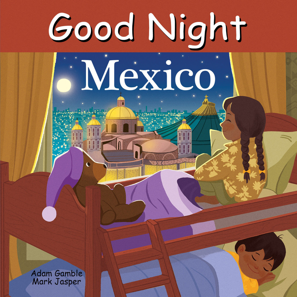 Good Night Mexico (Good Night Our World) book cover by Adam Gamble, Mark Jasper
