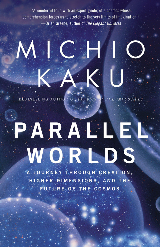 Parallel Worlds: A Journey Through Creation, Higher Dimensions, and the Future of the Cosmos book cover by Michio Kaku
