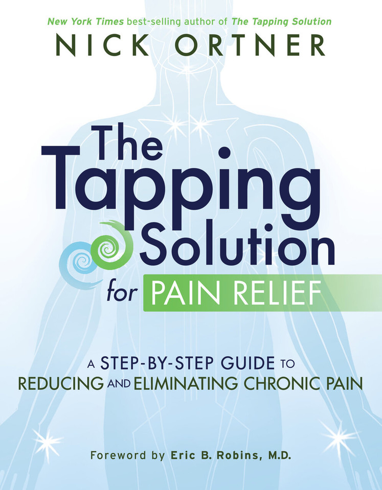 The Tapping Solution for Pain Relief: A Step-by-Step Guide to Reducing and Eliminating Chronic Pain book cover by Nick Ortner