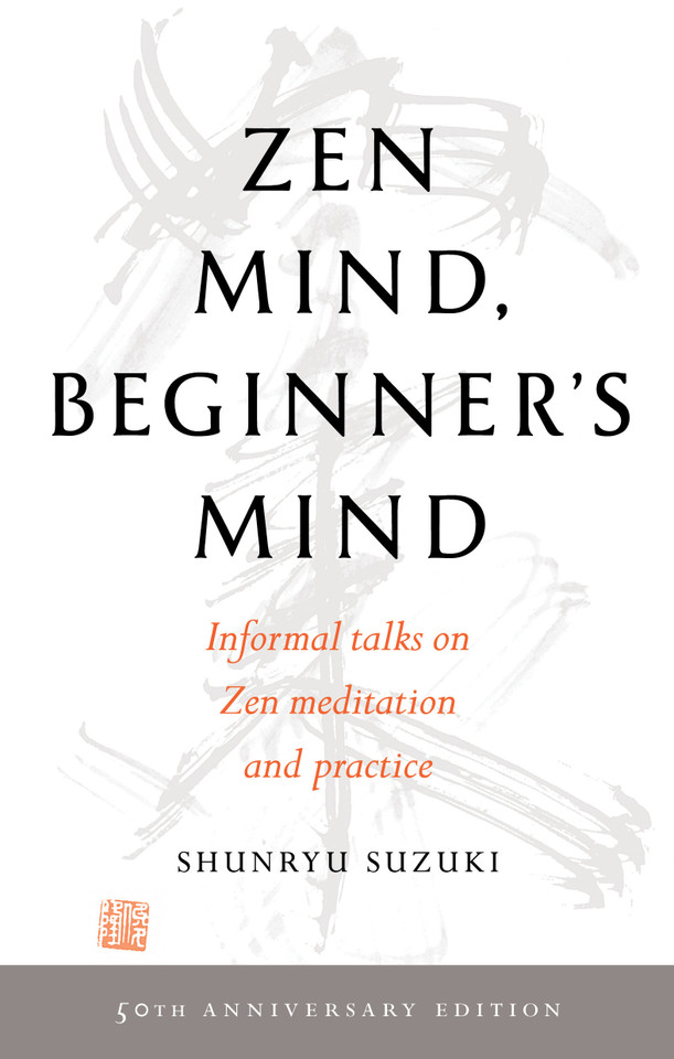Zen Mind, Beginner's Mind: 50th Anniversary Edition book cover by Shunryu Suzuki