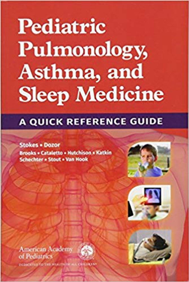 Pediatric Pulmonology, Asthma, and Sleep Medicine: A Quick Reference Guide Cover Pediatric Pulmonology, Asthma, and Sleep Medicine: A Quick Reference Guide Cover