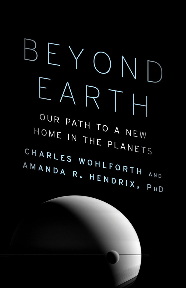 Beyond Earth: Our Path to a New Home in the Planets book cover by Charles Wohlforth, Amanda R. Hendrix, Ph.D.