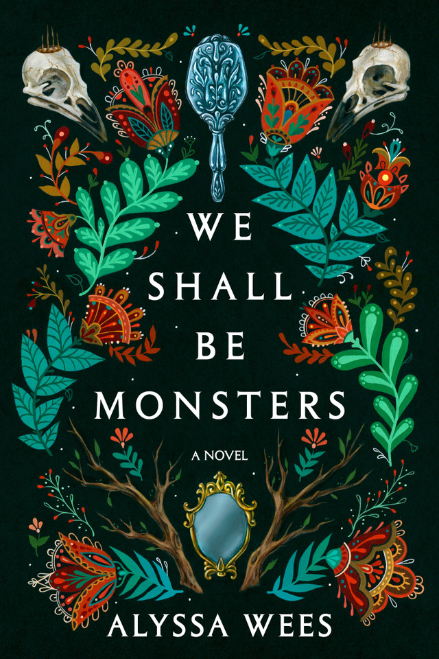 We Shall Be Monsters: A Novel book cover by Alyssa Wees