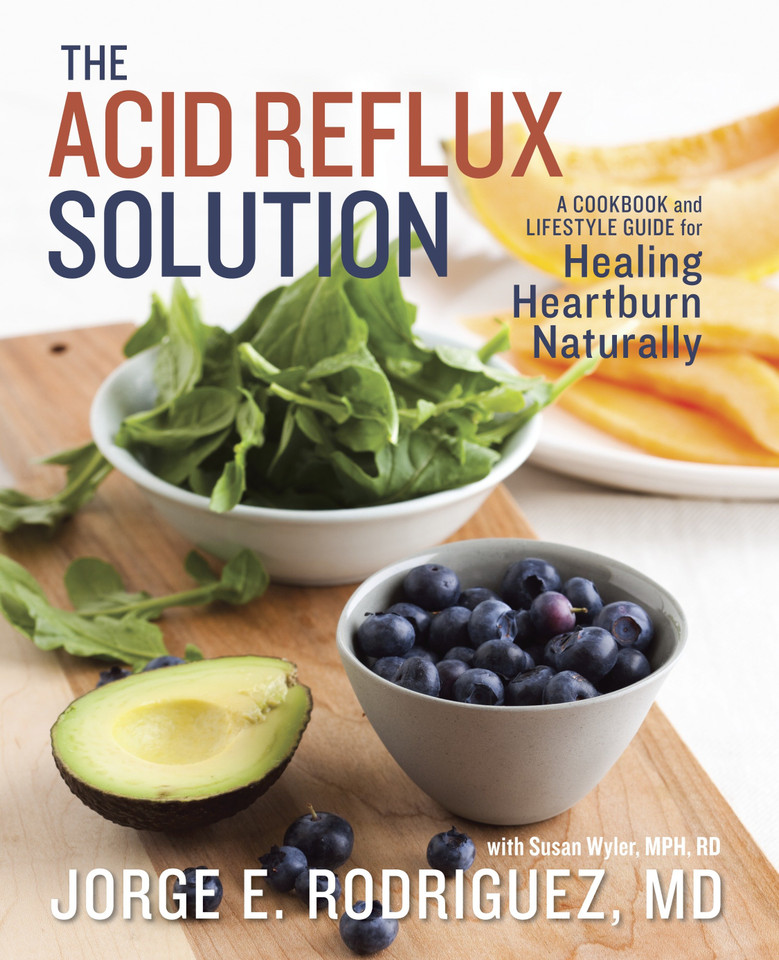 The Acid Reflux Solution: A Cookbook and Lifestyle Guide for Healing Heartburn Naturally book cover by Dr. Jorge E. Rodriguez, Susan Wyler, MPH, RDN, LDN